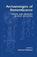 Book Cover for Archaeologies of Remembrance by Howard Williams