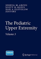 Book Cover for The Pediatric Upper Extremity by Joshua M. Abzug