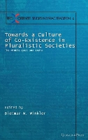 Book Cover for Towards a Culture of Co-Existence in Pluralistic Societies by Dietmar Winkler