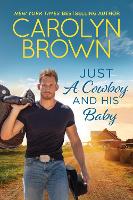 Book Cover for Just a Cowboy and His Baby by Carolyn Brown