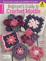 Book Cover for Beginner's Guide to Crochet Motifs by Melissa Leapman