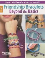 Book Cover for Friendship Bracelets Beyond the Basics by Leisure Arts