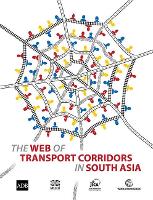 Book Cover for The WEB of transport corridors in South Asia by World Bank