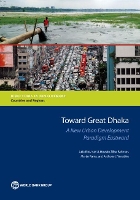 Book Cover for Toward Great Dhaka by World Bank, Julia Bird