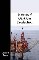 Book Cover for Dictionary of Oil & Gas Production by Clifford Jones