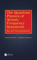 Book Cover for The Quantum Physics of Atomic Frequency Standards by Jacques (Université de Montréal, Quebec, Canada) Vanier, Cipriana (Université de Montréal, Quebec, Canada) Tomescu