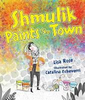 Book Cover for Shmulik Paints the Town by Lisa Rose