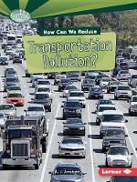 Book Cover for How Can We Reduce Transportation Pollution? by L J Amstutz