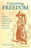 Book Cover for Conceiving Freedom by Camillia Cowling