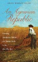 Book Cover for An Agrarian Republic by Adam Wesley Dean