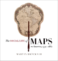 Book Cover for The Social Life of Maps in America, 1750-1860 by Martin Brückner