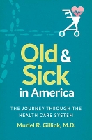 Book Cover for Old and Sick in America by Muriel R. Gillick