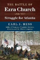 Book Cover for The Battle of Ezra Church and the Struggle for Atlanta by Earl J. Hess