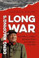 Book Cover for Deng Xiaoping's Long War by Xiaoming Zhang