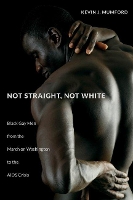 Book Cover for Not Straight, Not White by Kevin Mumford