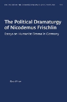 Book Cover for The Political Dramaturgy of Nicodemus Frischlin by David Price