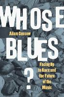 Book Cover for Whose Blues? by Adam Gussow