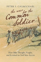 Book Cover for The War for the Common Soldier by Peter S. Carmichael