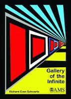 Book Cover for Gallery of the Infinite by Richard Evan Schwartz