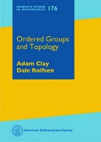 Book Cover for Ordered Groups and Topology by Adam Clay, Dale Rolfsen