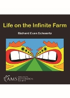 Book Cover for Life on the Infinite Farm by Richard Evan Schwartz