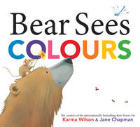 Book Cover for Bear Sees Colours by Karma Wilson