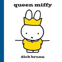 Book Cover for Queen Miffy by Dick Bruna