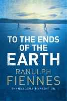 Book Cover for To the Ends of the Earth by Ranulph Fiennes