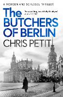 Book Cover for The Butchers of Berlin by Chris Petit