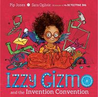 Book Cover for Izzy Gizmo and the Invention Convention by Pip Jones