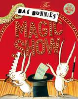 Book Cover for The Bad Bunnies' Magic Show by Mini Grey