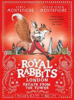 Book Cover for The Royal Rabbits of London: Escape From the Tower by Santa Montefiore, Simon Sebag Montefiore