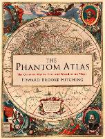 Book Cover for The Phantom Atlas by Edward Brooke-Hitching