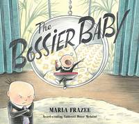 Book Cover for The Bossier Baby by Marla Frazee