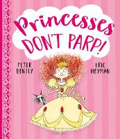 Book Cover for Princesses Don't Parp! by Peter Bently