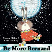 Book Cover for Be More Bernard by Simon Philip