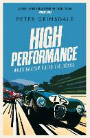 Book Cover for High Performance: When Britain Ruled the Roads by Peter Grimsdale