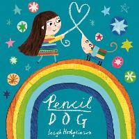 Book Cover for Pencil Dog by Leigh Hodgkinson