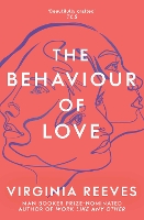 Book Cover for The Behaviour of Love by Virginia Reeves