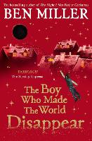 Book Cover for The Boy Who Made the World Disappear by Ben Miller