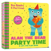 Book Cover for Alan the Bear Party Time by Sue Hendra, Paul Linnet