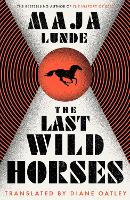 Book Cover for The Last Wild Horses by Maja Lunde