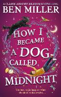 Book Cover for How I Became a Dog Called Midnight by Ben Miller