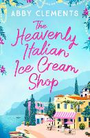 Book Cover for The Heavenly Italian Ice Cream Shop by Abby Clements