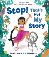 Book Cover for Stop! That's Not My Story by Smriti Prasadam-Halls