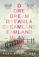 Book Cover for Dreamland by Rosa Rankin-Gee