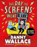 Book Cover for The Day the Screens Went Blank by Danny Wallace