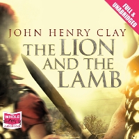 Book Cover for The Lion and the Lamb by John Henry Clay