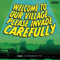 Book Cover for Welcome to our Village Please Invade Carefully: Series 1 & 2 by Eddie Robson