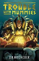 Book Cover for The Trouble with Mummies by Fleur Hitchcock